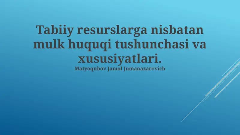 Tabiiy resurslarga boʻlgan mulk huquqining xususiyatlari