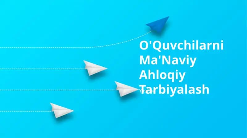 O'Quvchilarni Ma'Naviy Ahloqiy Tarbiyalash