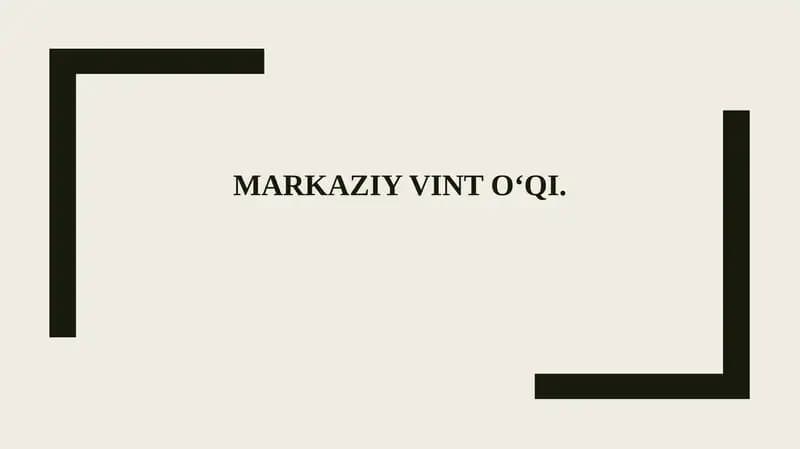 Markaziy vint o‘qi.