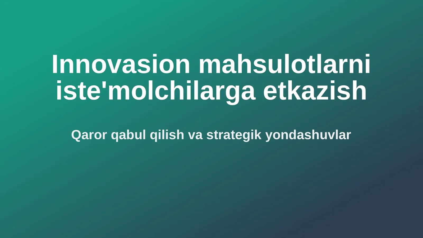 Innovasion mahsulotlarni iste'molchilarga etkazish