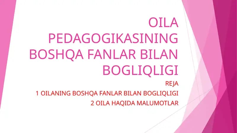 OILA PEDAGOGIKASINING BOSHQA FANLAR BILAN BOGLIQLIGI