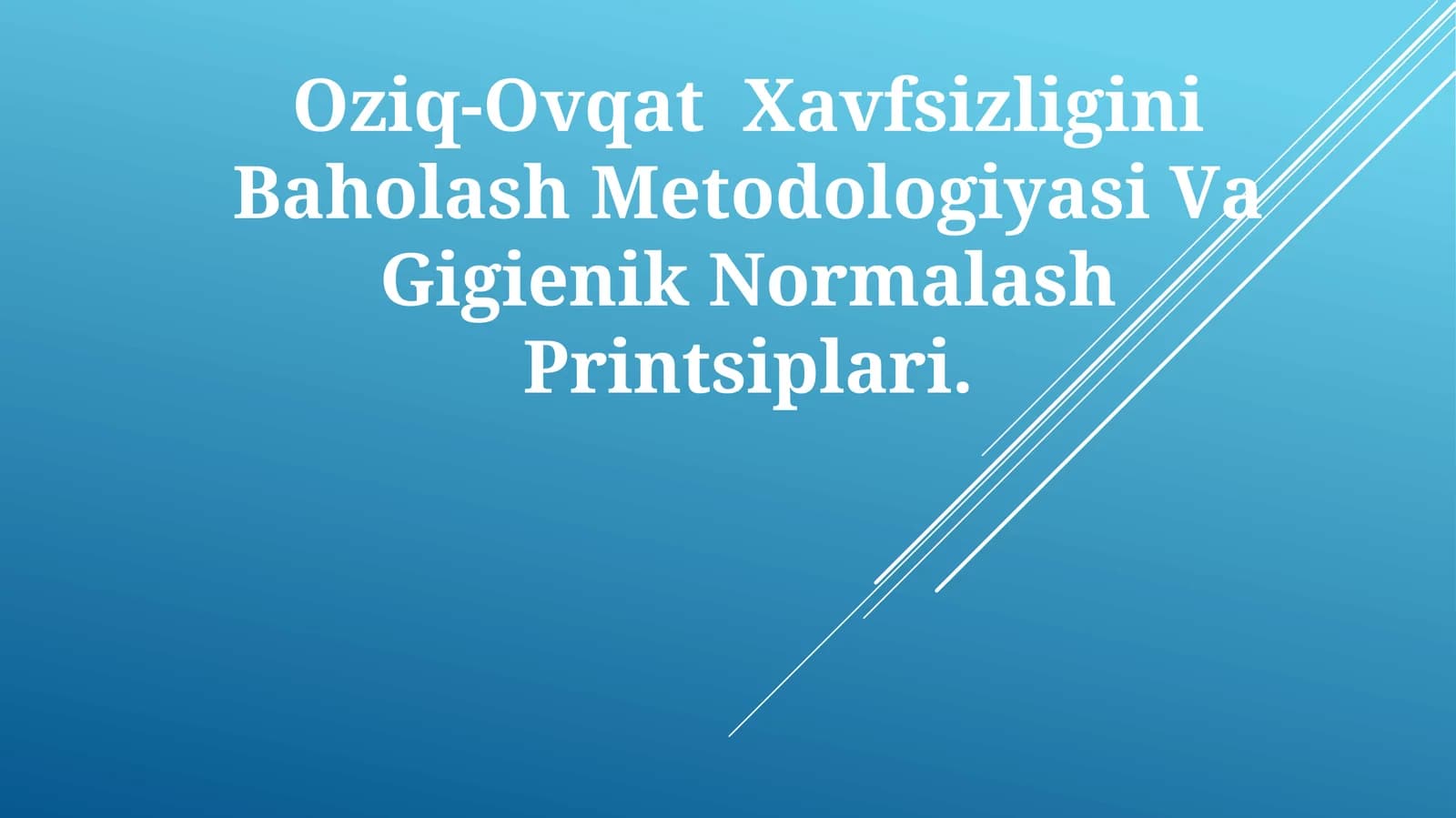 Oziq-Ovqat Xavfsizligini Baholash Metodologiyasi Vа Gigienik NormalashPrintsiplari