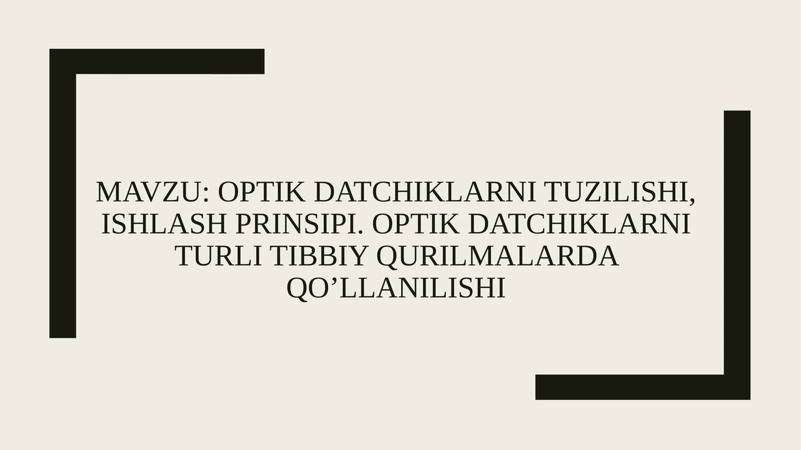 Optik datchiklarning tuzilishi, ishlash prinsipi. Optik datchiklarning turli tibbiy qurilmalarda qo’llanilishi
