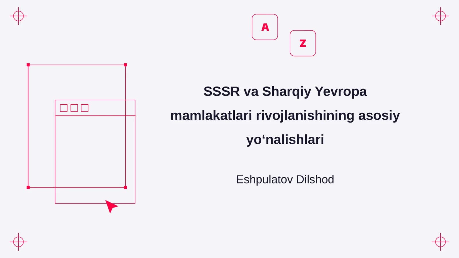 SSSR va Sharqiy Yevropa mamlakatlari rivojlanishining asosiy yoʻnalishlari