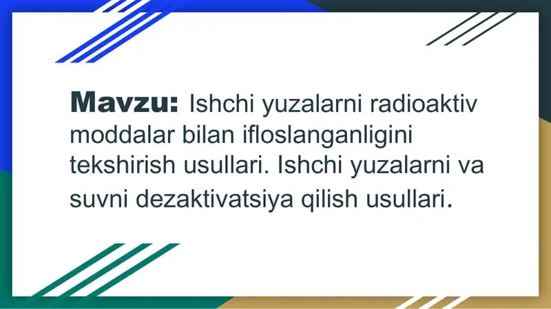 Ishchi yuzalarni radioaktiv moddalar bilan ifloslanganligini tekshirish usullari. Ishchi yuzalarni va suvni dezaktivatsiya qilish usullari.