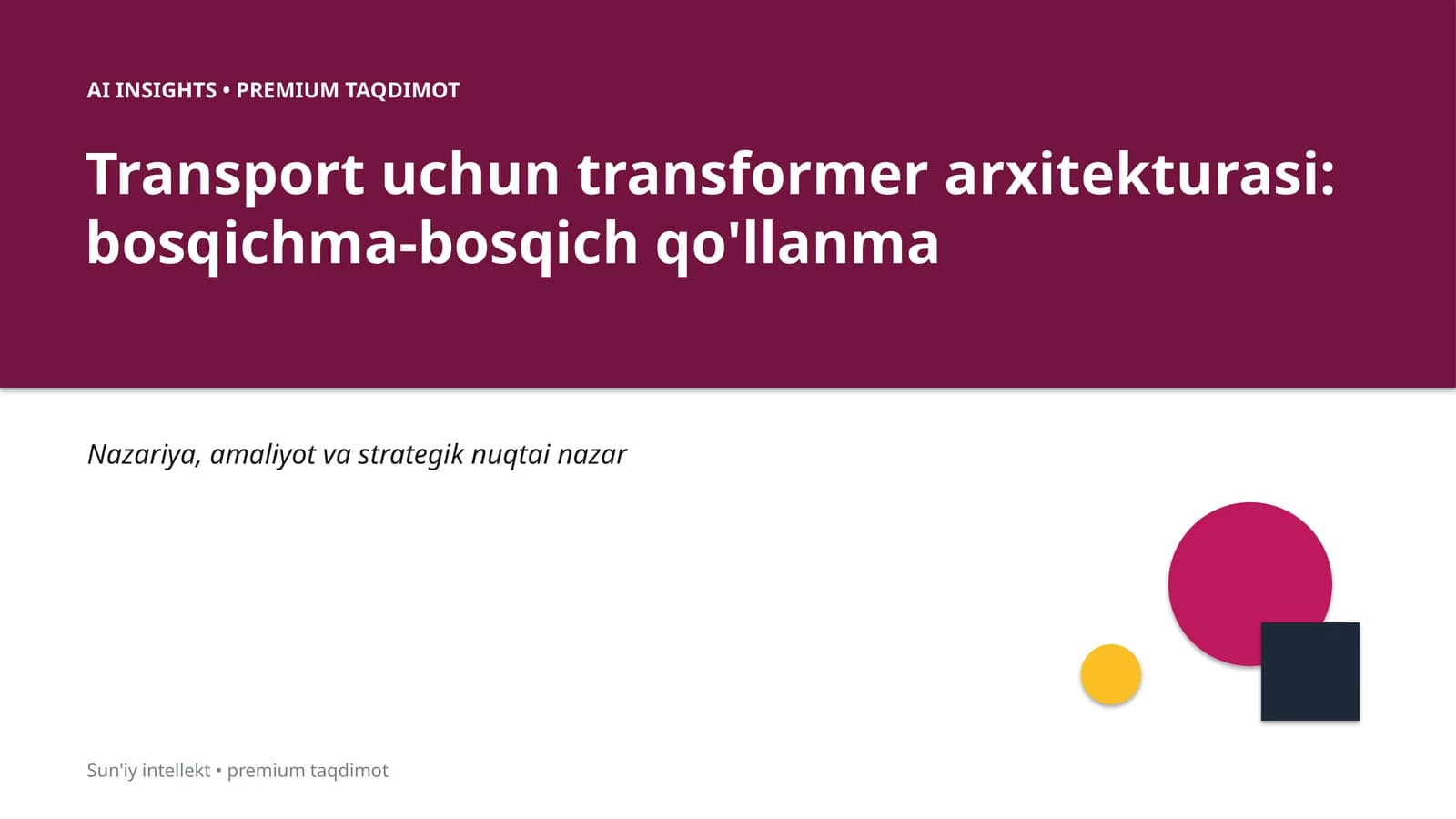 Transport uchun transformer arxitekturasi: bosqichma-bosqich qo'llanma