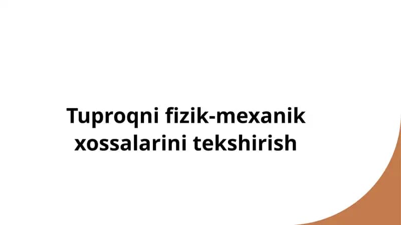 Tuproqnifizik-mexanikxossalarinitekshirish