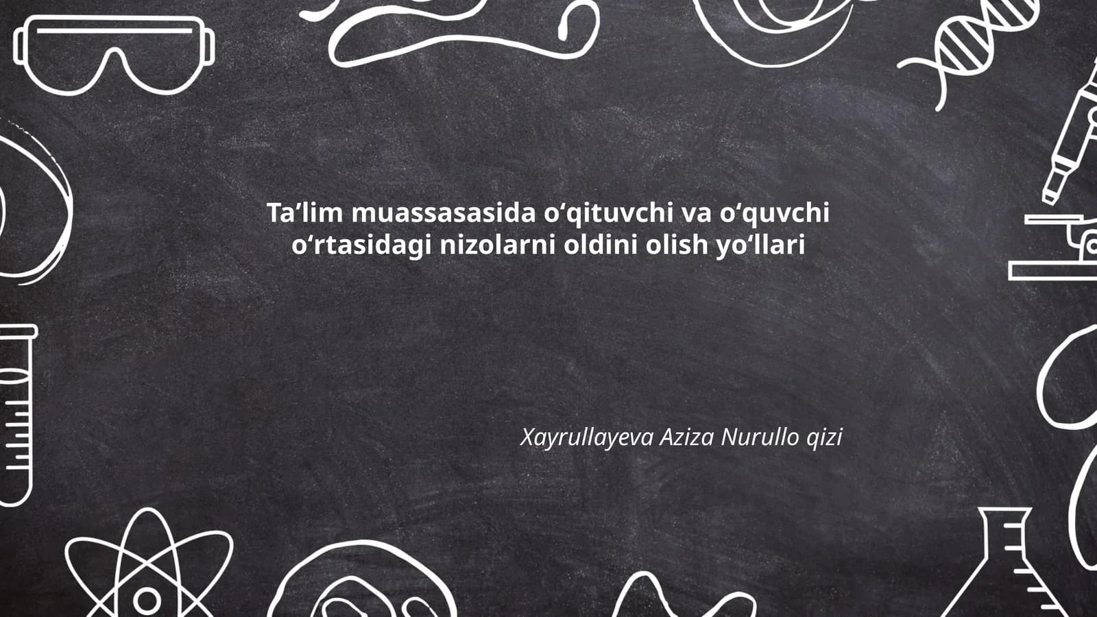 Oʻqituvchi va oʻquvchi oʻrtasidagi nizolarni oldini olish yoʻllari