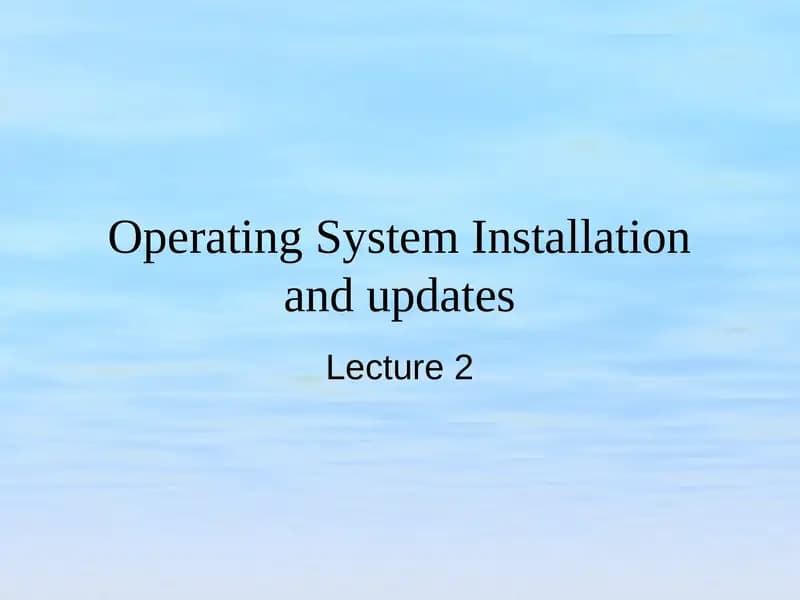 Operating SystemInstallationand updates