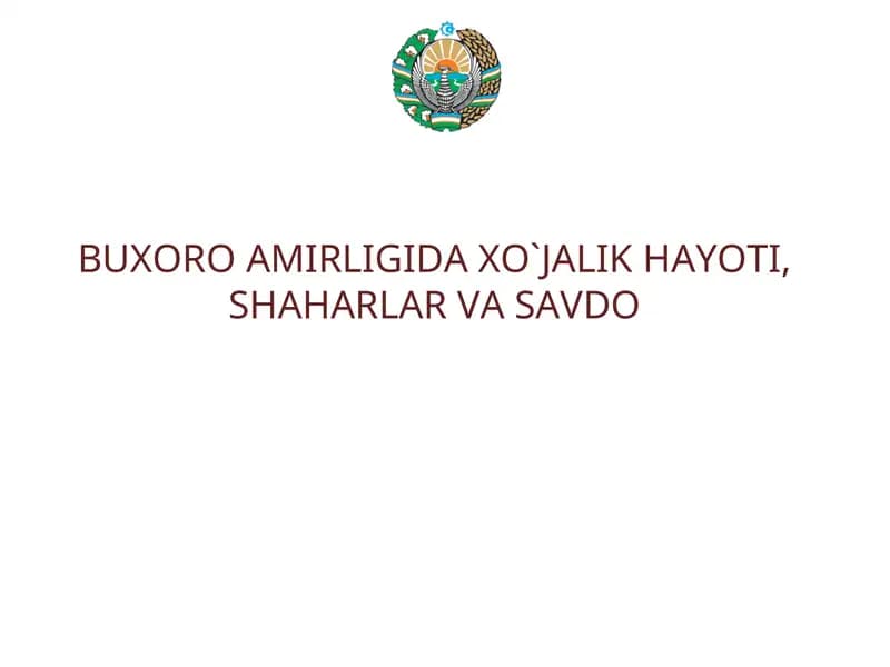 BUXORO AMIRLIGIDA XO`JALIK HAYOTI, SHAHARLAR VA SAVDO