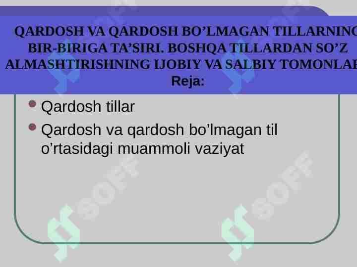 QARDOSH VA QARDOSH BO’LMAGAN TILLARNING BIR-BIRIGA TA’SIRI. BOSHQA TILLARDAN SO’Z ALMASHTIRISHNING IJOBIY VA SALBIY TOMONLARI