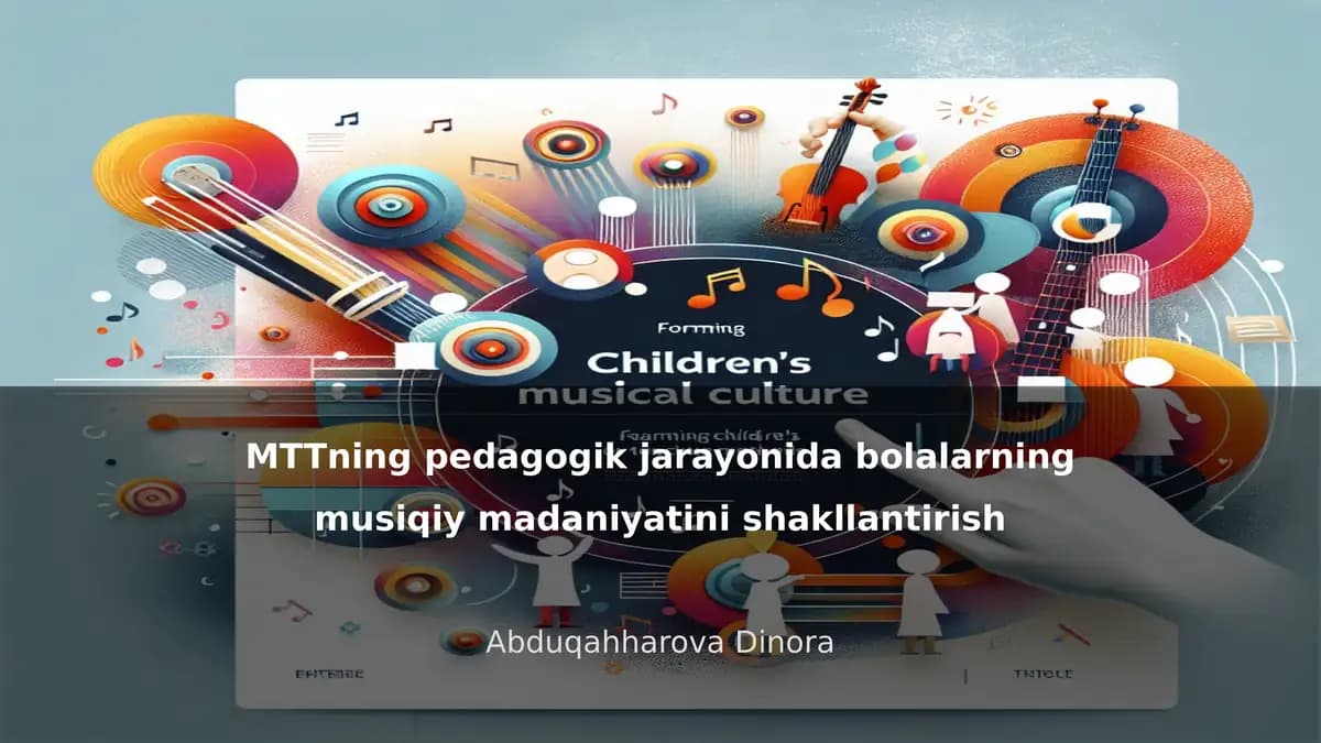 MTTning pedagogik jarayonida bolalarning musiqiy madaniyatini shakllantirish