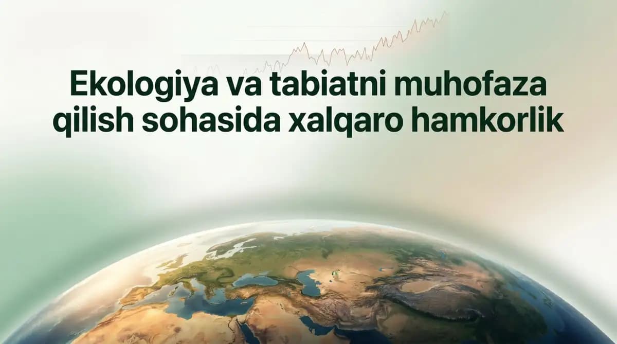 Ekologiya va tabiatni muhofaza qilish sohasida xalqaro hamkorlik
