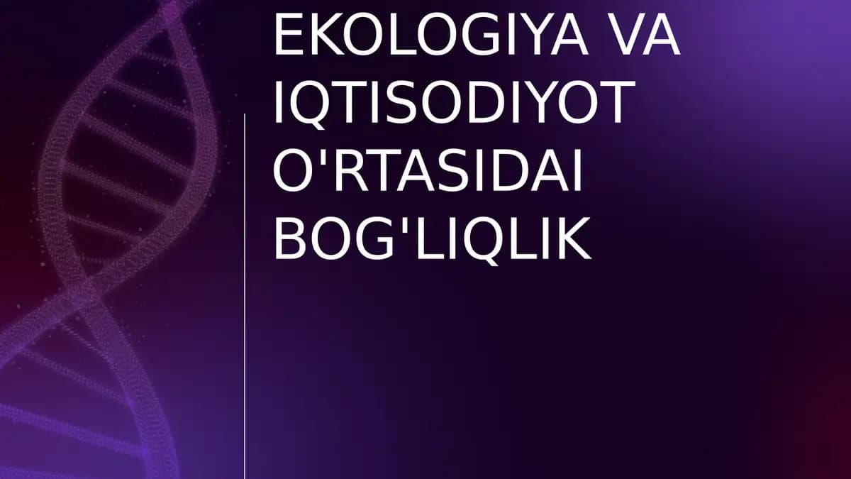 EKOLOGIYA VA IQTISODIYOT O'RTASIDAGI BOG'LIQLIK