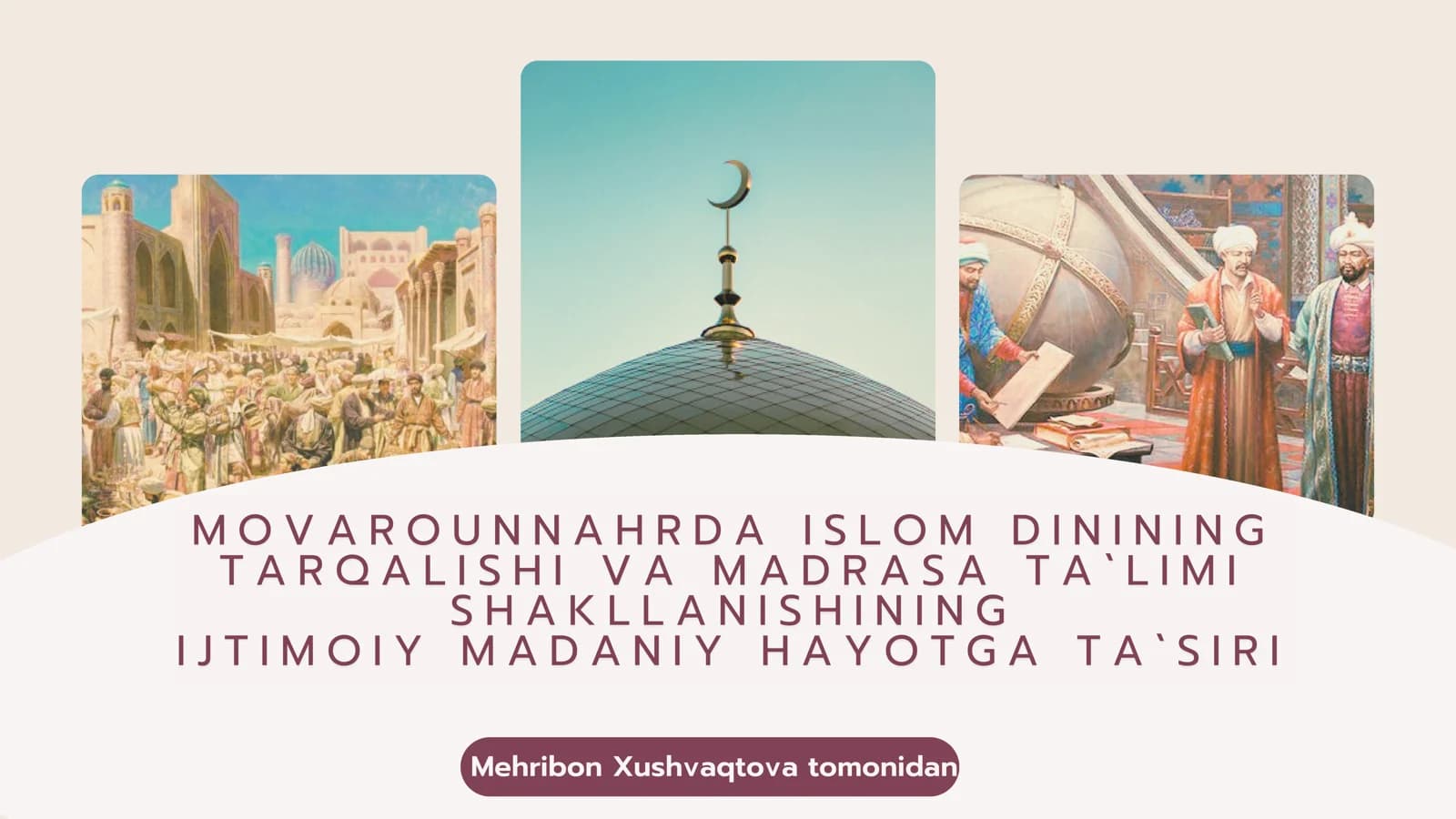 Movarounnahrda   I slom dinining tarqalishi  va madrasa ta'limi    shakllanishining ijtimoiy madaniy  hayotga ta'siri