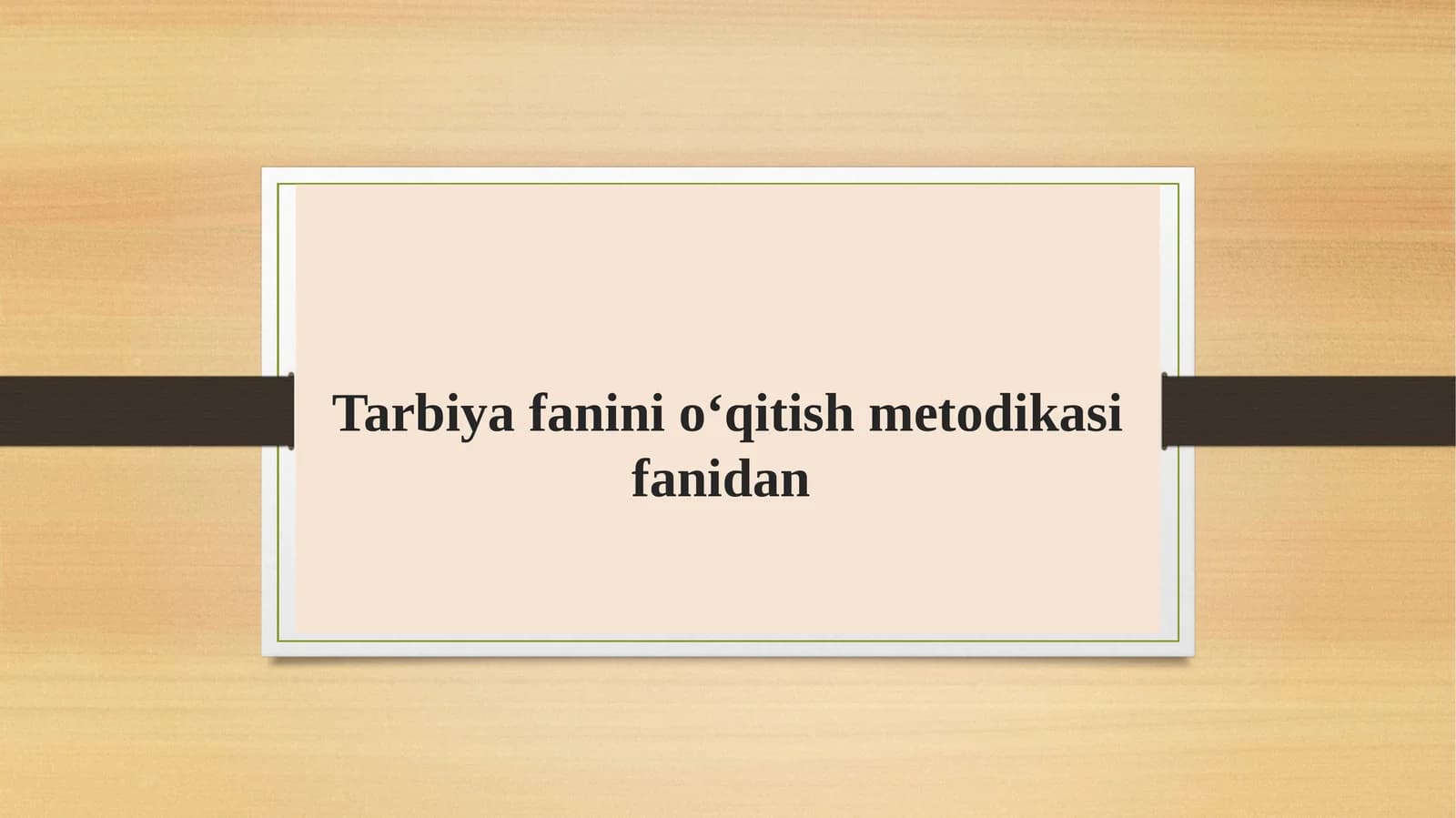 Tarbiya fanini oʻqitish mazmuni
