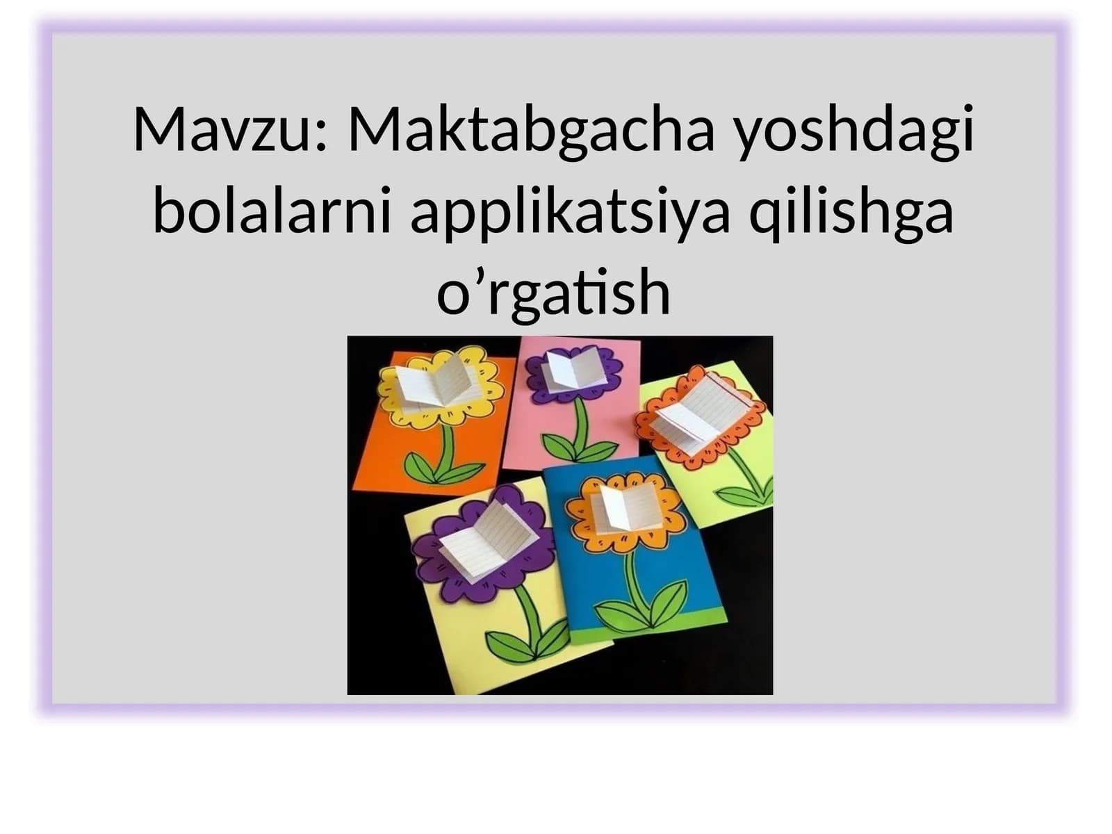 Maktabgacha yoshdagi bolalarni applikatsiya qilishga o’rgatish