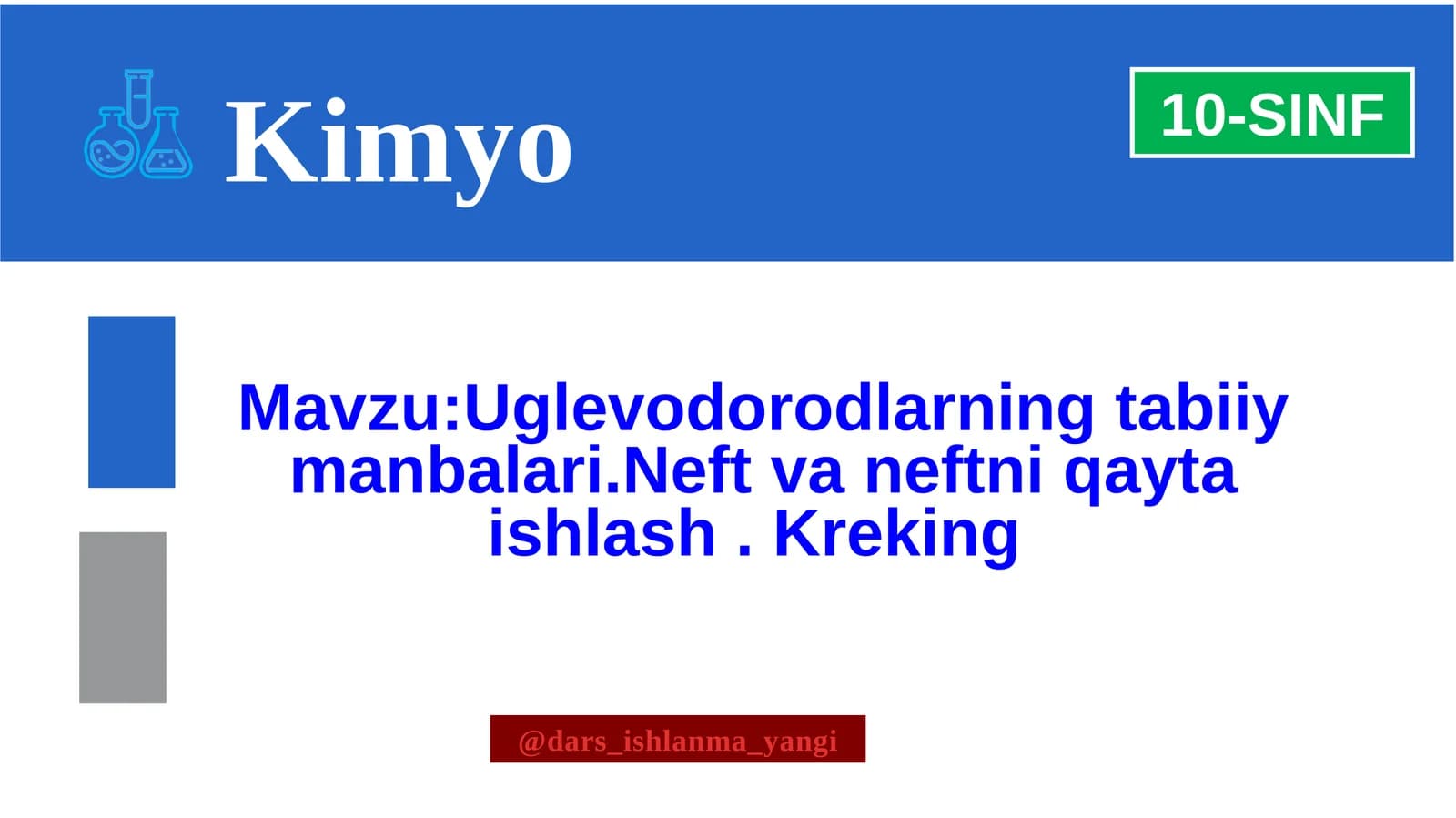 Uglevodorodlarning  tabiiy  manbalari.  Neft  va  neftni  qayta  ishlash.  Kreking