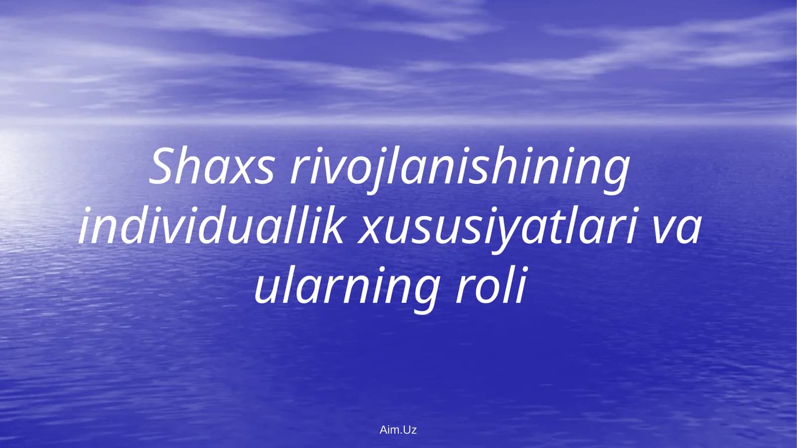 Shaxs rivojlanishining individuallik xususiyatlari va ularning roli