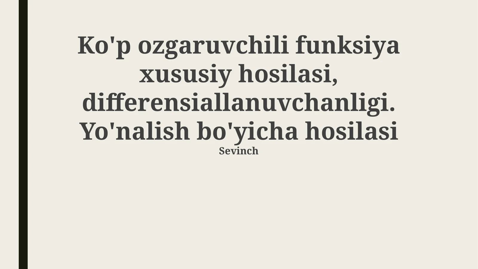 Ko'p ozgaruvchili funksiya xususiy hosilasi, differensiallanuvchanligi. Yo'nalish bo'yicha hosilasi