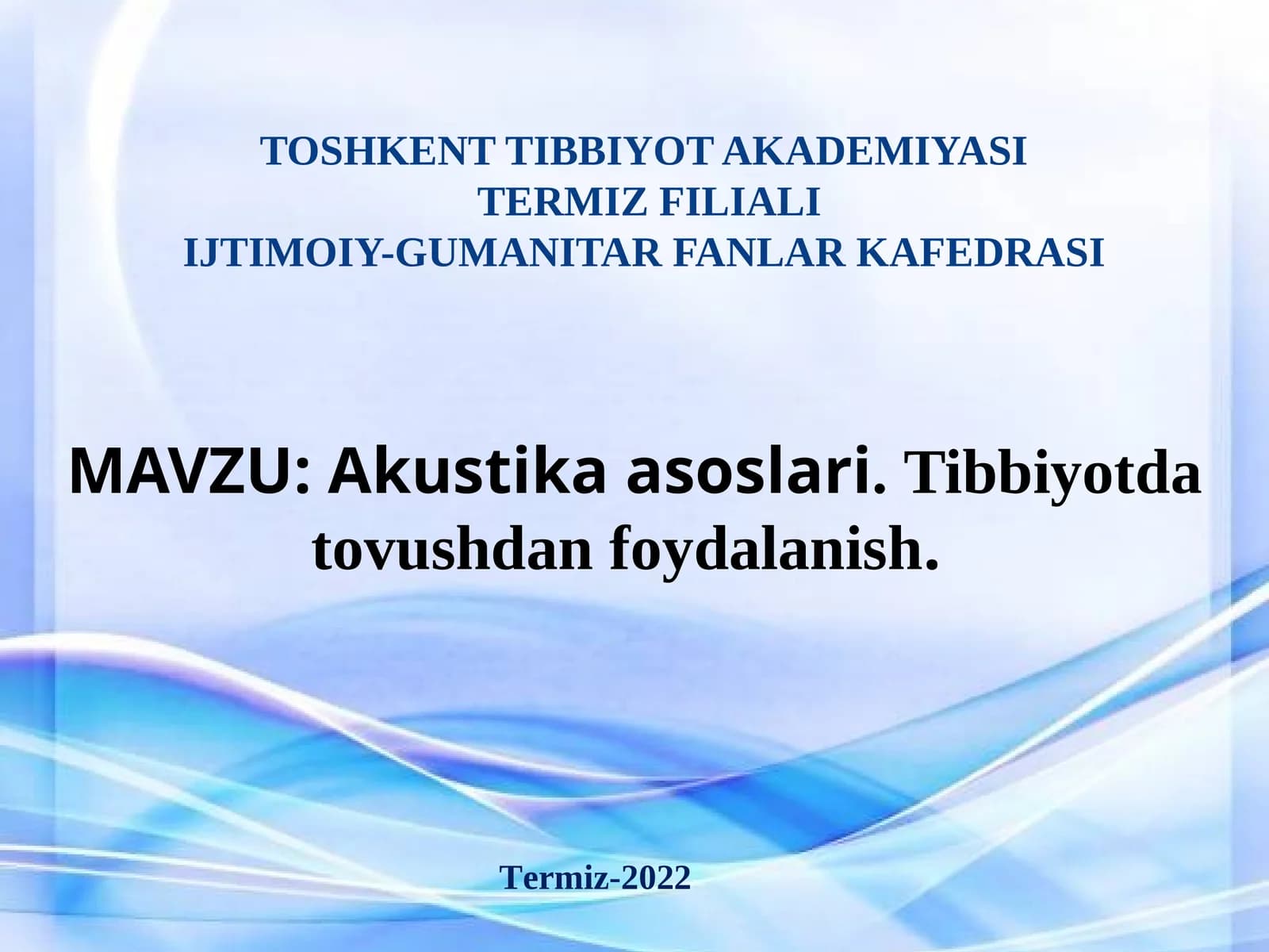 Akustika asoslari.Tibbiyotda tovushdan foydalanish