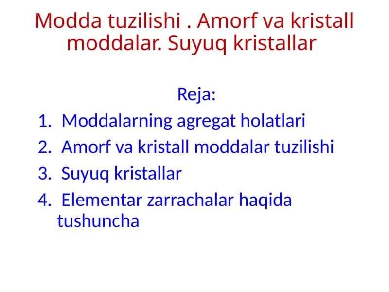 Modda tuzilishi.Amorf va kristall moddalar.Suyuq kristallar
