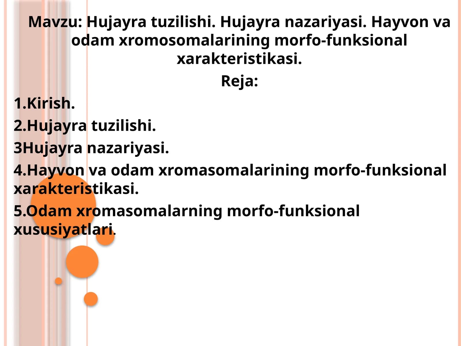 Hujayratuzilishi Hujayranazariyasi Hayvon va odam xromosomalarining morfo-funksional xarakteristikasi