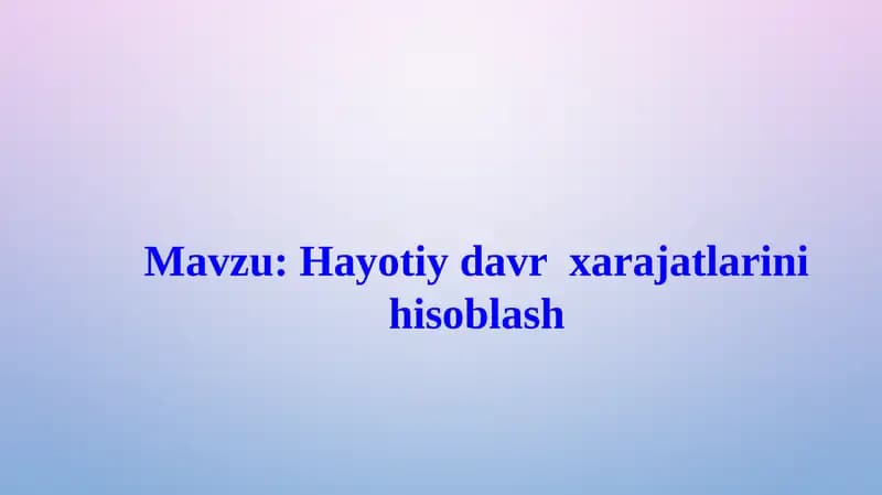 Hayotiy davr xarajatlarini hisoblash
