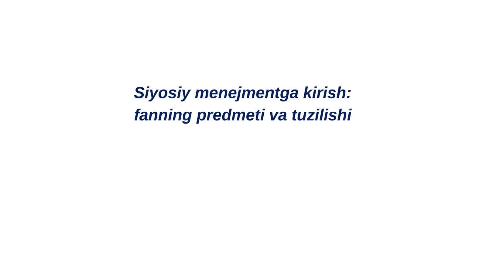 Siyosiy menejmentga kirish: fanning predmeti va tuzilishi