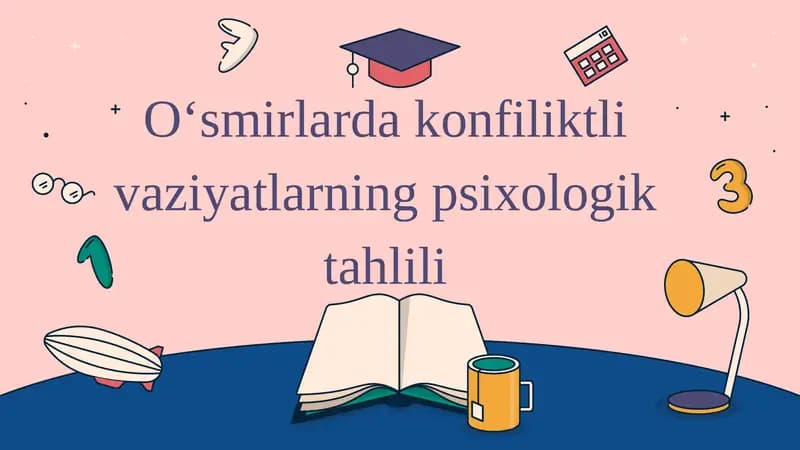 Oʻsmirlarda konfiliktli vaziyatlarning psixologik tahlili