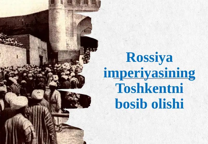 Rossiya imperiyasining  Toshkentni  bosib   olishi