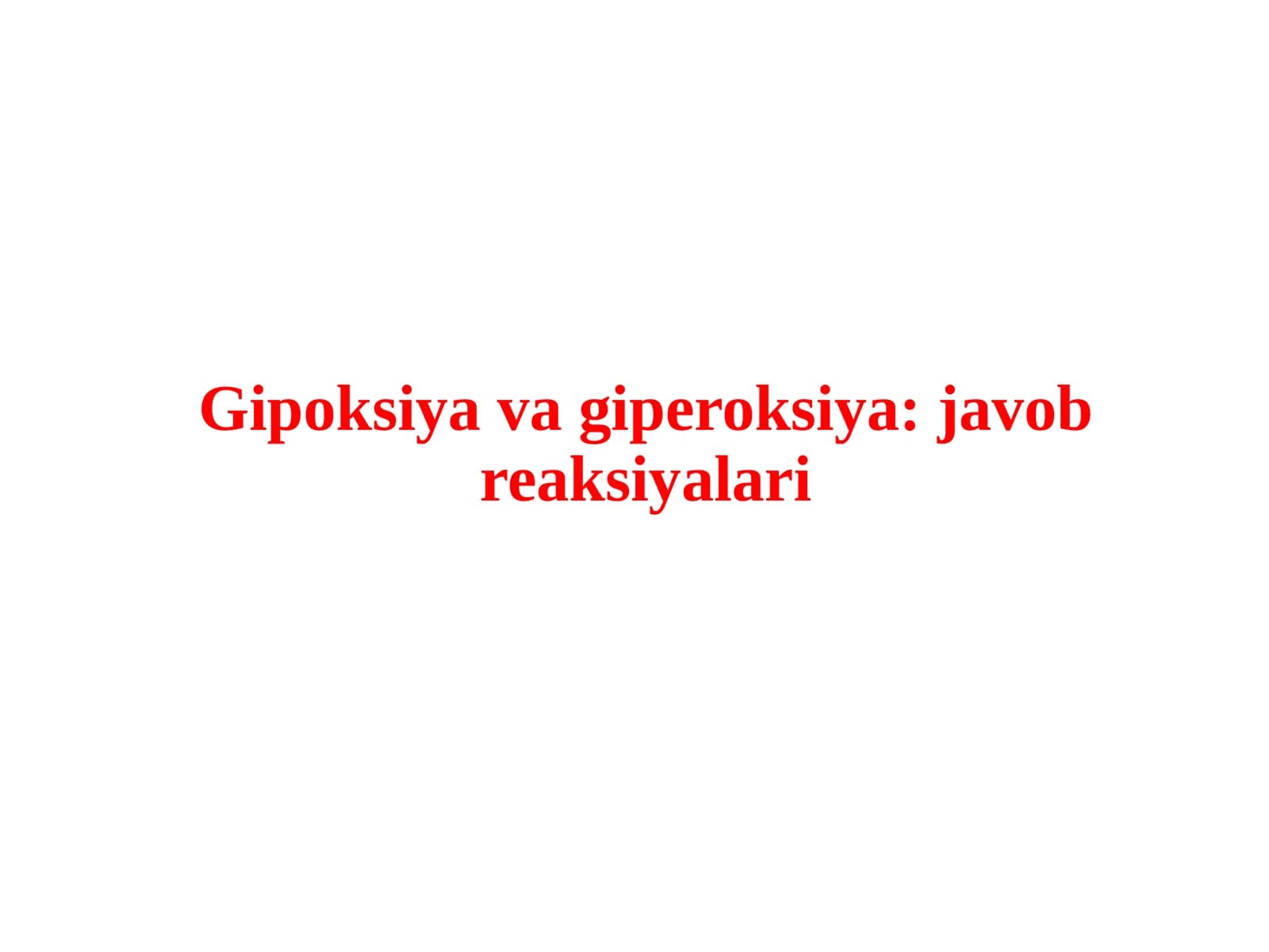 Gipoksiya va giperoksiya javob reaksiyalari