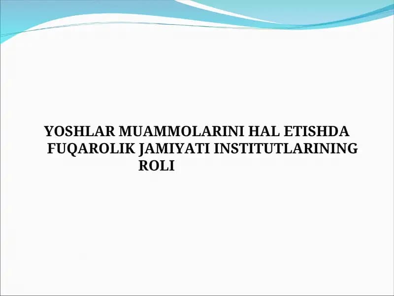 YOSHLAR MUAMMOLARINI HAL ETISHDA FUQAROLIK JAMIYATI INSTITUTLARINING ROLI