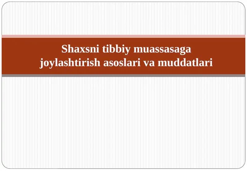 Shaxsni tibbiy muassasaga joylashtirish  asoslari va  muddatlari
