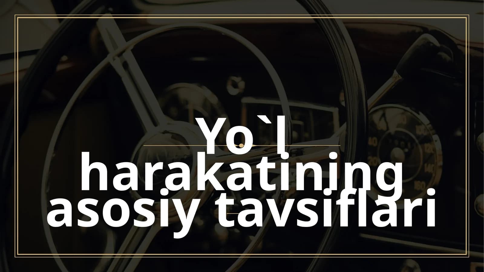 Yo`l harakatining asosiy tavsiflari