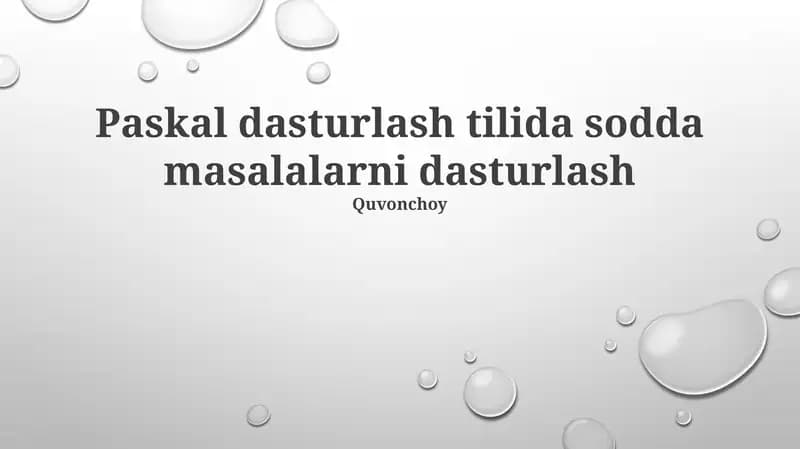 Quvonchoy dasturlash tilida sodda masalalarni dasturlash bo'yicha mavzu, bertarafli tushunarli misollari yordamida Pascal tilining asoslari va debugging tartibi
