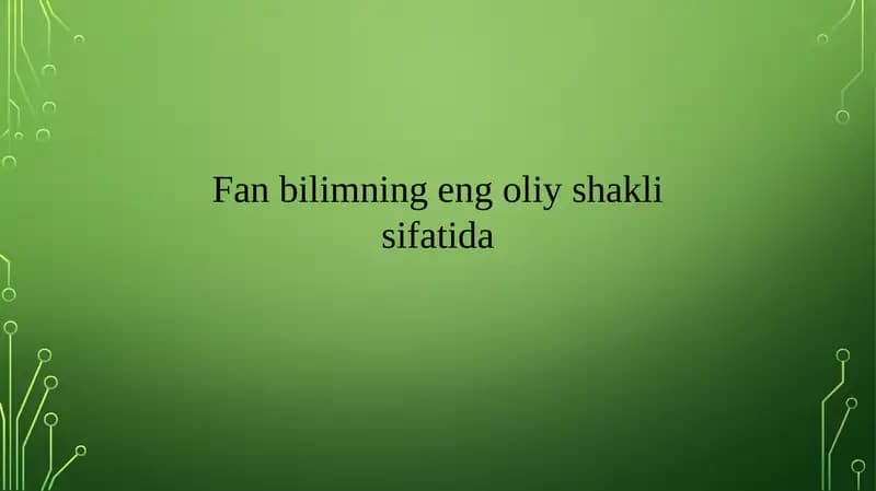Fan bilimning eng oliy shakli sifatida