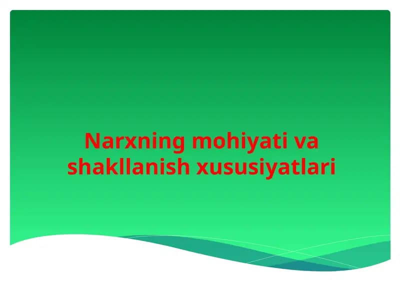 Narxning mohiyati va shakllanish xususiyatlari