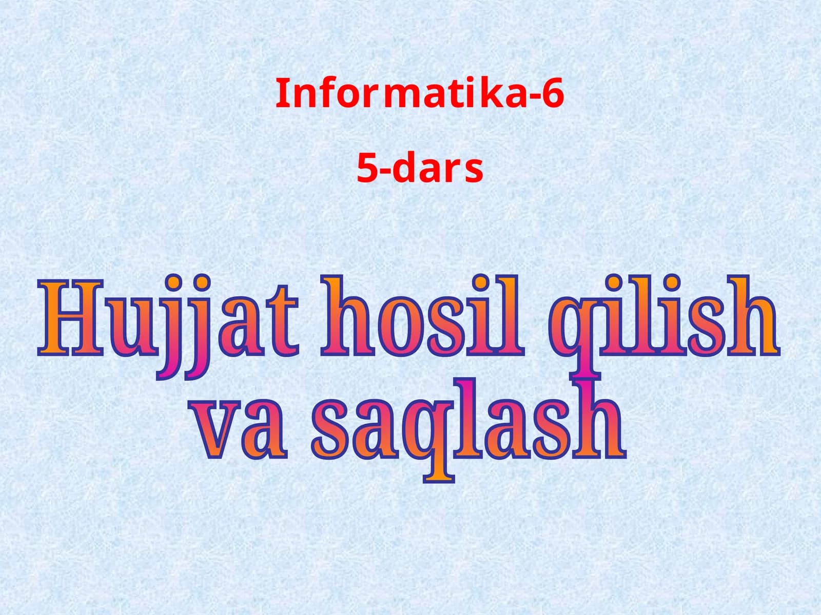 Hujjatlarni ishlab chiqish va saqlash