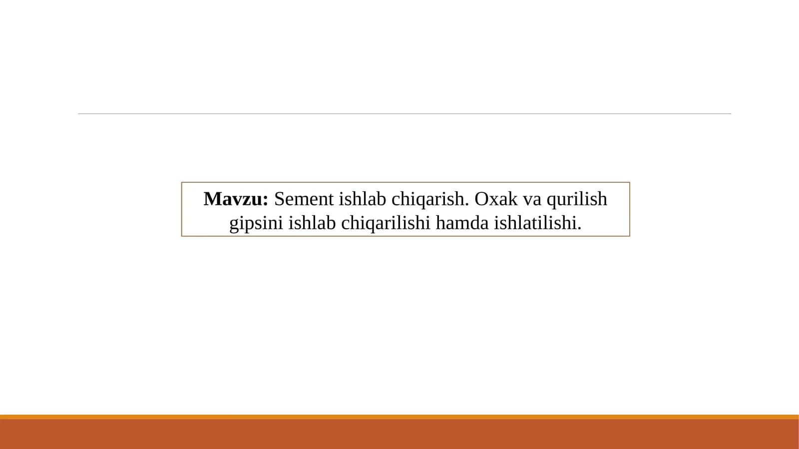 Sement ishlab chiqarish.Oxak va qurilish gipsini ishlab chiqarilishi hamda ishlatilishi