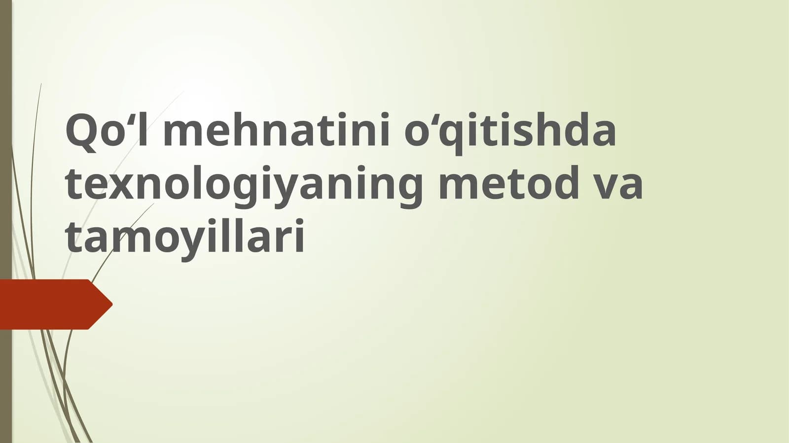 Qo‘lmehnatinio‘qitishdatexnologiyaningmetodvatamoyillari