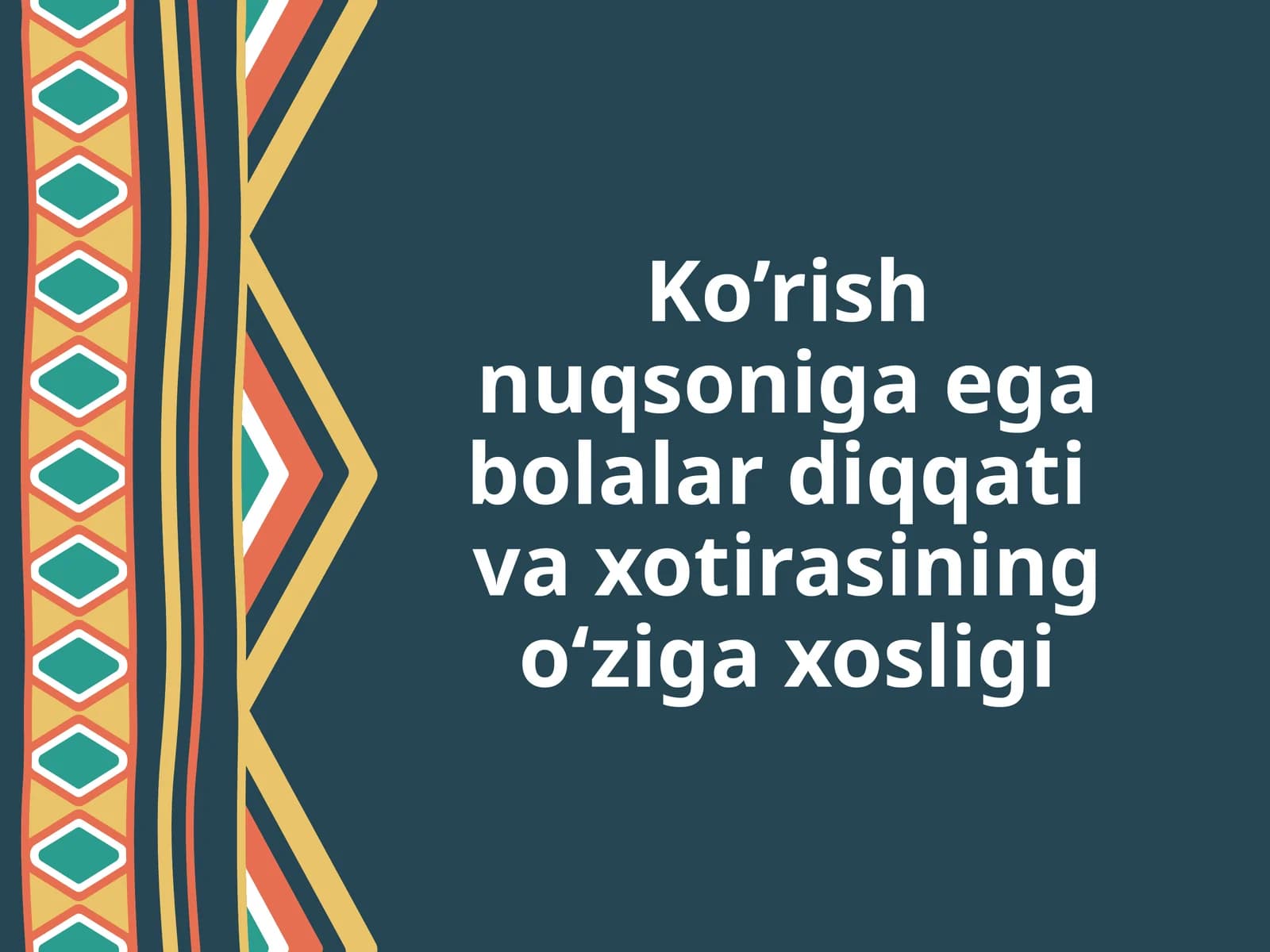 Ko’rish nuqsoniga ega bolalar diqqati va xotirasining o‘ziga xosligi