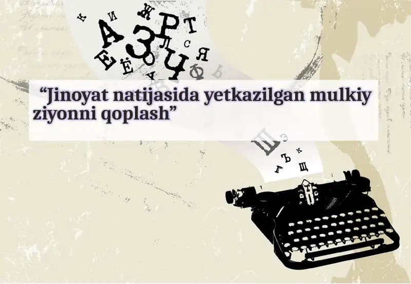 Jinoyat  natijasida  yetkazilgan mulkiy ziyonni qoplash