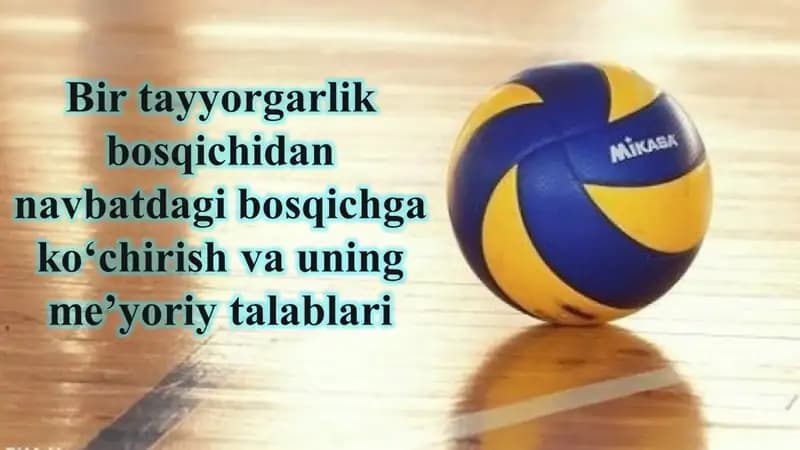 Bir tayyorgarlik bosqichidan navbatdagi bosqichga ko‘chirish va uning me’yoriy talablari