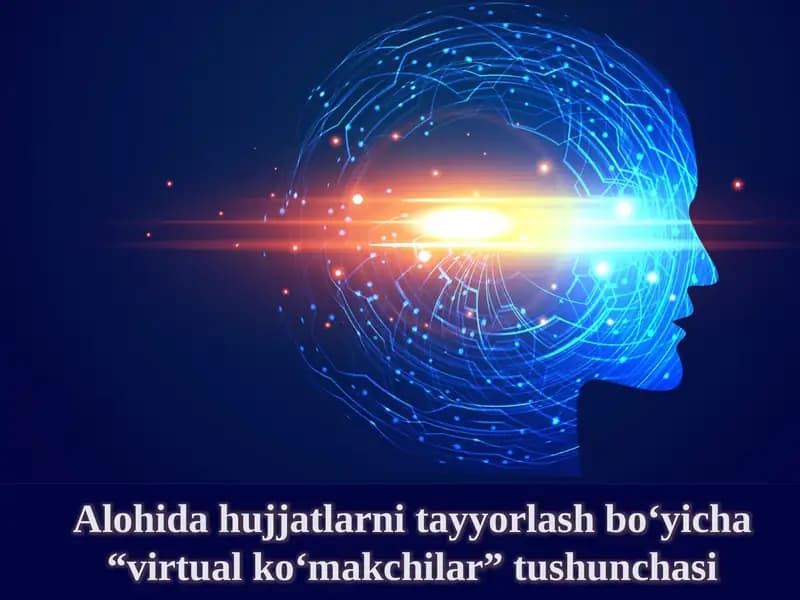 Alohida hujjatlarni tayyorlash  bo‘yicha virtual ko‘makchilar tushunchasi"