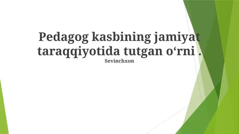 Sevinchxon pedagog kasbining jamiyat taraqqiyotida tutgan oʻrni haqida maʼlumot
