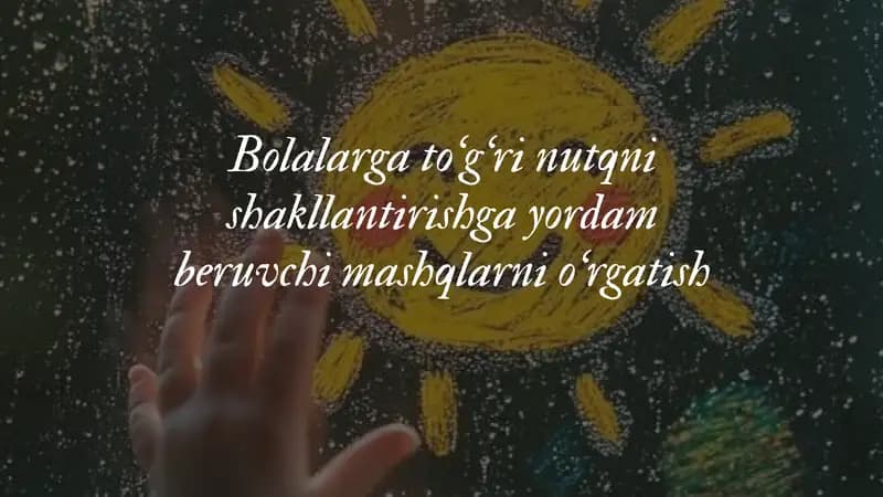 Bolalarga toʻgʻri nutqni shakllantirishga yordam beruvchi mashqlarni oʻrgatish