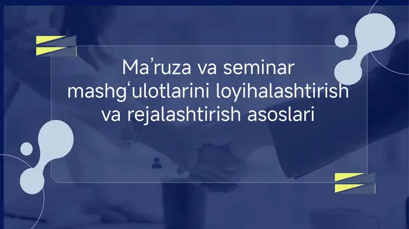 Ma’ruza va seminar mashg‘ulotlarini loyihalashtirish va rejalashtirish asoslari