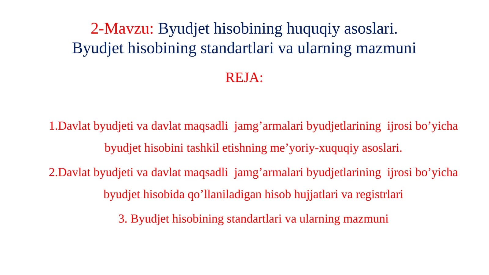 Byudjet hisobining huquqiy asoslari.Byudjet hisobining standartlari va ularning mazmuni