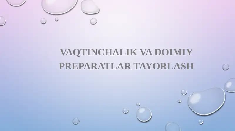 Vaqtinchalik va doimiy preparatlar tayyorlash